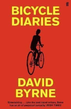 Bicycle Diaries, 1. vydání - David Byrne