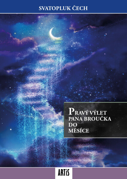 Pravý výlet pana Broučka do Měsíce - Svatopluk Čech