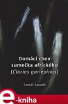 Domácí chov sumečka afrického. (Clarias gariepinus) - Tomáš Zavadil e-kniha