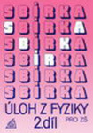 Sbírka úloh z fyziky pro ZŠ, 2. díl, 3. vydání - Jiří Bohuněk