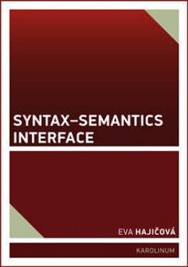 Syntax-Semantics Interface Eva Hajičová