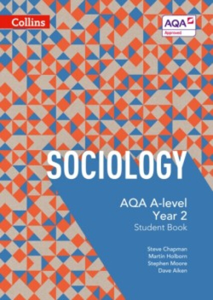 Collins AQA A-level Sociology – Student Book 2 (4th Edition) - Holborn Martin