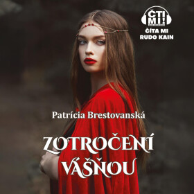 Zotročení vášňou - Patrícia Brestovanská - audiokniha