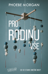 Pro rodinu vše - Phoebe Morgan - e-kniha