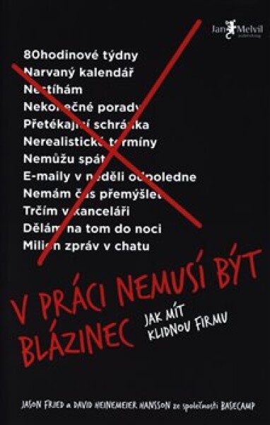 Práci nemusí být blázinec Jason Fried,