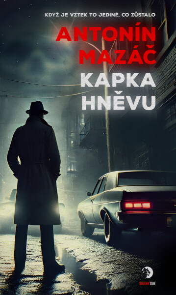 Kapka hněvu - Antonín Mazáč