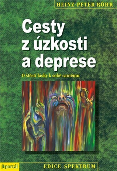 Cesty z úzkosti a deprese - O štěstí lásky k sobě samému - Heinz-Peter Röhr