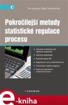 Pokročilejší metody statistické regulace procesu Eva Jarošová, Darja Noskievičová