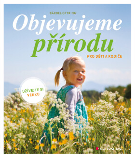 Objevujeme přírodu Bärbel Oftringová
