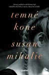 Temné kone - Susan Mihalic