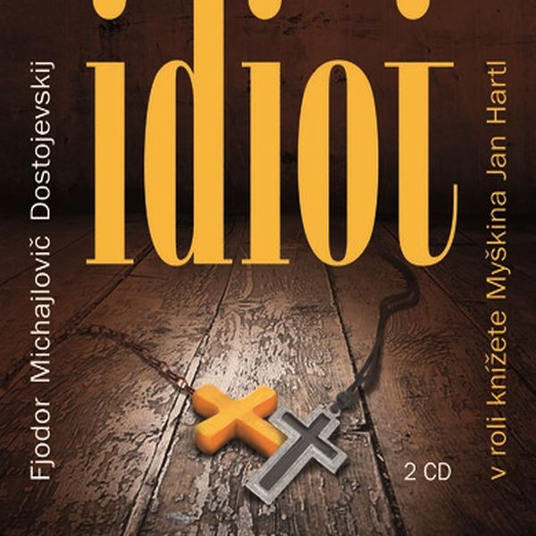 Idiot - Fjodor Michajlovič Dostojevskij