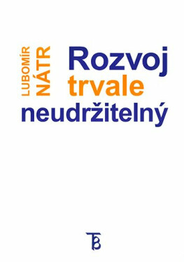 Rozvoj trvale neudržitelný - Lubomír Nátr