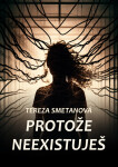 Protože neexistuješ - Tereza Smetanová