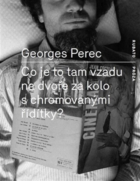 Co je to tam na dvoře za kolo chromovanými řídítky? Georges Perec