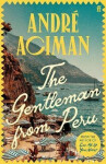 The Gentleman From Peru Andre Aciman