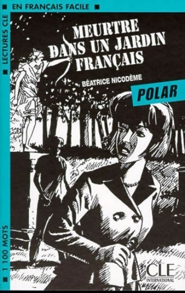 Lectures faciles - Polars 2: Meurtre dans un jardin - Livre - Béatrice Nicodéme