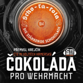 Čokoláda pro wehrmacht - Přemysl Krejčík - audiokniha