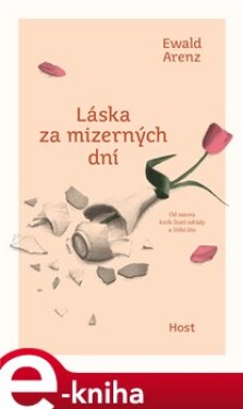 Láska za mizerných dní - Ewald Arenz e-kniha
