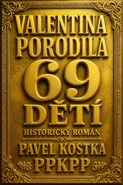 Valentina porodila 69 dětí - Pavel Kostka