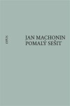 Pomalý sešit - Jan Machonin