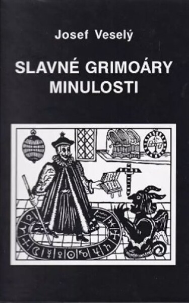 Slavné grimoáry minulosti Josef Veselý