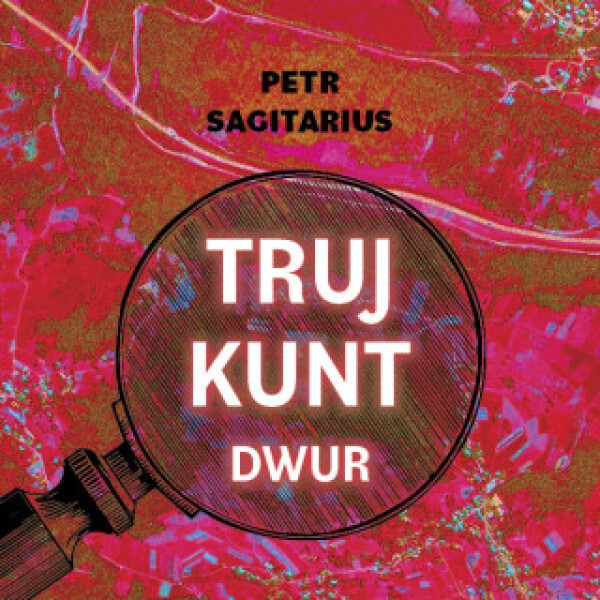 Trujkunt I. - Dwur - Petr Sagitarius - audiokniha