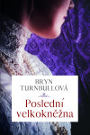 Poslední velkokněžna - Bryn Thurnbullová