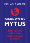 Podnikateľský mýtus - Michael E. Gerber