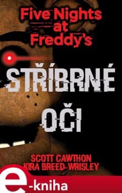 Five Nights at Freddy's Stříbrné oči Scott Cawthon,