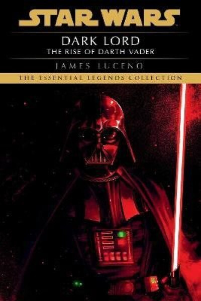 Dark Lord: Star Wars Legends - James Luceno