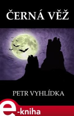 Černá věž - Petr Vyhlídka e-kniha