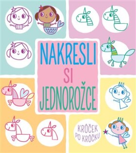 Nakresli si jednorožce krůček po krůčku