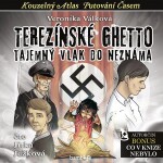 Terezínské ghetto - Tajemný vlak do neznáma - CDmp3 (Čte Jitka Ježková) - Veronika Válková