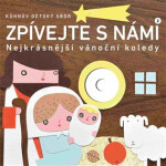 Zpívejte s námi 2 - Nejkrásnější vánoční koledy + CD - dětský sbor Kühnův