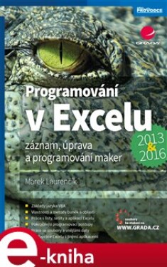 Programování v Excelu 2013 a 2016. Záznam, úprava a programování maker - Marek Laurenčík e-kniha