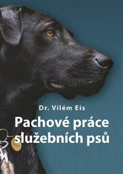 Pachové práce služebních psů Vilém Eis