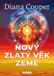 Nový zlatý věk Země - Diana Cooper