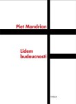 Lidem budoucnosti Piet Mondrian