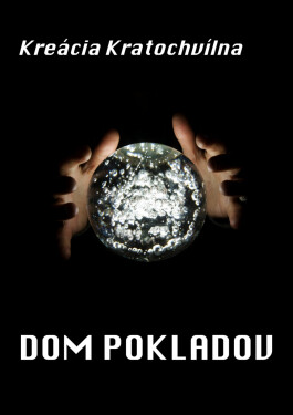 Dom pokladov - Kreácia Kratochvílna
