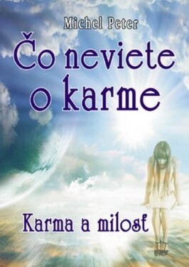 Čo neviete o karme - Peter Michel