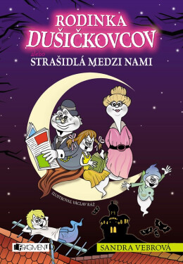 Rodinka Dušičkovcov alebo Strašidlá medzi nami - Sandra Vebrová