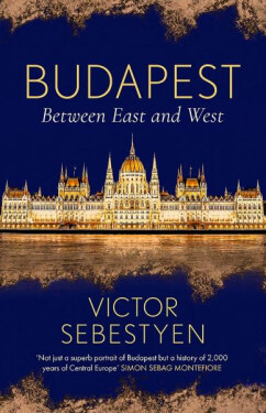 Budapest : Between East and West, 1. vydání - Victor Sebestyen