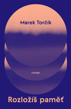 Rozložíš paměť - s podpisem autora - Marek Torčík