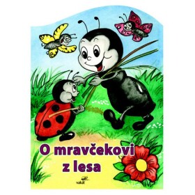 O mravčekovi z lesa (slovensky) - Mária Štefánková