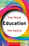 Education: The Basics - Kay Wood