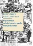 Ruprechtice: Veřejný prostor podle mentálních map Barbora Spalová,