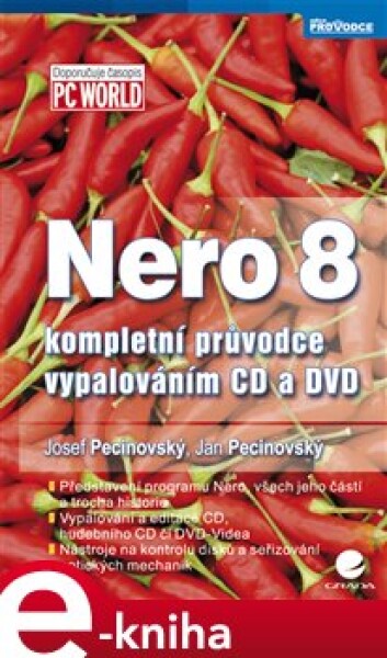 Nero 8. kompletní průvodce vypalováním CD a DVD - Josef Pecinovský, Jan Pecinovský e-kniha