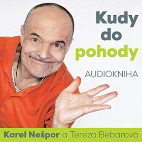 Kudy do pohody CDmp3 čte Karel Nešpor, Tereza Bebarová - Karel Nešpor