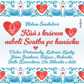 Kůň s krávem neboli Svatba po hanácku - Helena Šmahelová - audiokniha