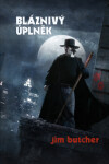 Bláznivý úplněk - Jim Butcher - e-kniha